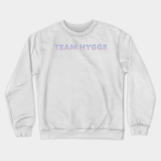 Team Hygge Crewneck Sweatshirt by mivpiv